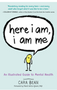 0424   Here I Am, I Am Me: An Illustrated Guide to Mental Health