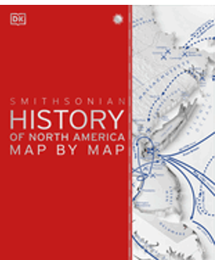 History of North America Map by Map (DK History Map by Map)