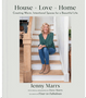 House + Love = Home: Creating Warm, Intentional Spaces for a Beautiful Life