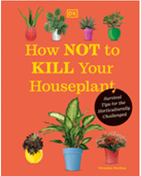 How Not to Kill Your Houseplant      New Edition