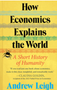 How Economics Explains the World: A Short History of Humanity