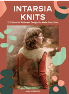 Intarsia Knits: 12 Colorful Knitwear Designs to Make Your Own