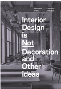 0824    Interior Design Is Not Decoration and Other Ideas