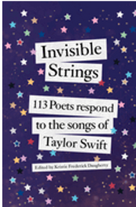 Invisible Strings: 113 Poets Respond to the Songs of Taylor Swift