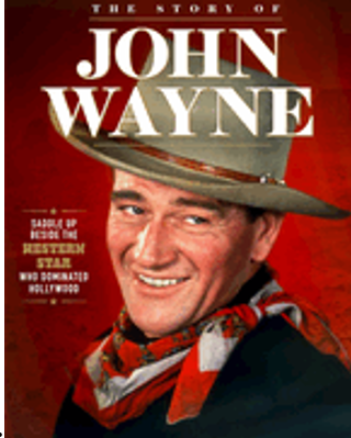 Story of John Wayne: The Ultimate Collector's Guide