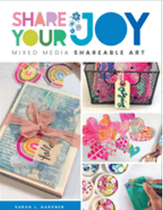Share Your Joy: Mixed Media Shareable Art