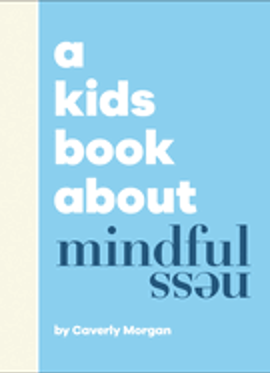 Kids Book about Mindfulness, A (Kids Book)