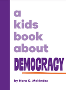 Kids Book about Democracy, A  (Kids Book)