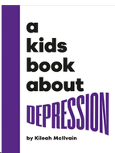 Kids Book about Depression, A (Kids Book)