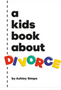 Kids Book about Divorce , A (Kids Book)