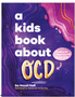 Kids Book about OCD, A (Kids Book)