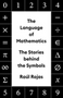 Language of Mathematics, The: The Stories Behind the Symbols 