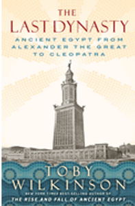 Last Dynasty, The: Ancient Egypt from Alexander the Great to Cleopatra