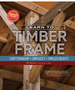 0125 Learn to Timber Frame: Craftsmanship, Simplicity, Timeless Beauty  New in Paperback