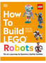 How to Build Lego Robots (How to Build Lego)