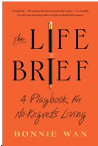 Life Brief, The: A Playbook for No-Regrets Living
