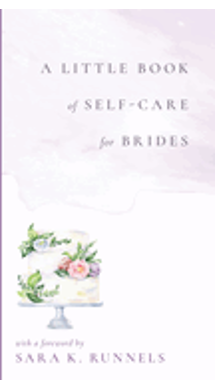 Little Book of Self-Care for Brides, A