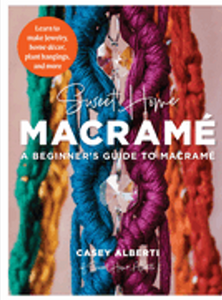 Sweet Home Macrame: A Beginner's Guide to Macrame