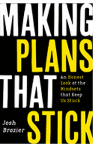 0924    Making Plans That Stick: An Honest Look at the Mindsets That Keep Us Stuck 