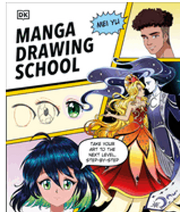 Manga Drawing School: Take Your Art to the Next Level, Step-By-Step