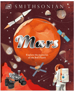 Mars: Explore the Mysteries of the Red Planet (Space Explorers)