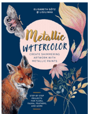 0125    Metallic Watercolor: Create Shimmering Artwork with Metallic Paints