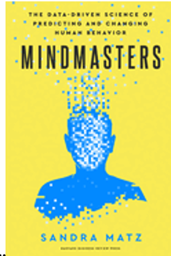 Mindmasters: The Data-Driven Science of Predicting and Changing Human Behavior 