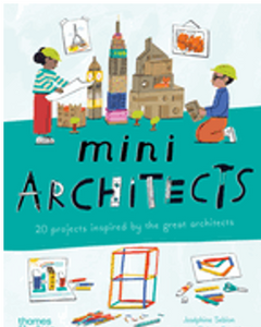 Mini Architects: 20 Projects Inspired by the Great Architects