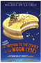 Super-Secret Mission to the Center of the Moon (Pie)