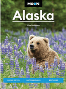 Moon Alaska: Scenic Drives, National Parks, Best Hikes     (Revised) (4TH ed.)