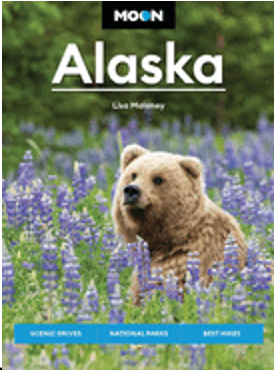 Moon Alaska: Scenic Drives, National Parks, Best Hikes     (Revised) (4TH ed.)