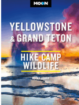 0125    Moon Yellowstone & Grand Teton: Hiking, Camping, Wildlife  (11TH ed.)