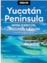 Moon Yucatán Peninsula: With Cancún, Cozumel & Tulum     14th edition
