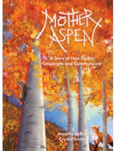 0924    Mother Aspen: A Story of How Forests Cooperate and Communicate