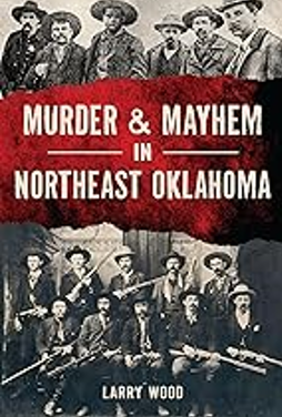 Murder & Mayhem in Northeast Oklahoma 