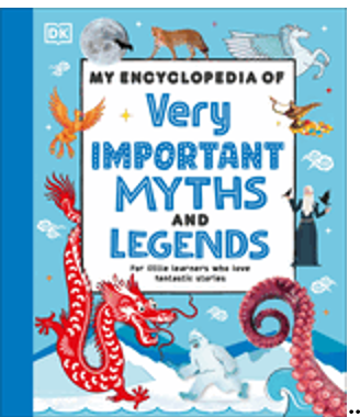 My Encyclopedia of Very Important Myths and Legends