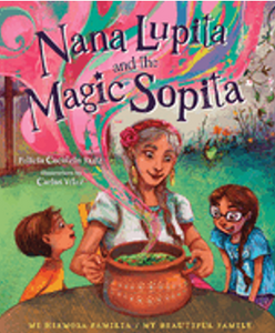 Nana Lupita and the Magic Sopita (Mi Hermosa Familia/My Beautiful Family)