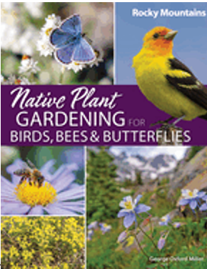 0624    Native Plant Gardening for Birds, Bees & Butterflies: Rocky Mountains