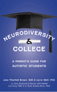 Neurodiversity and College: A Parent's Guide for Autistic Students (2ND ed.)