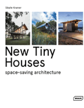 New Tiny Houses: Space-Saving Architecture