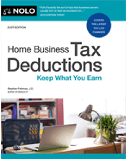 Home Business Tax Deductions: Keep What You Earn (21ST ed.) 