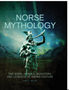 Norse Mythology: The Gods, Heroes, Monsters and Legends of the Viking Culture