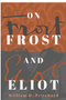 0525   On Frost and Eliot 