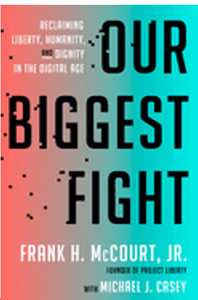 0524     Our Biggest Fight: Reclaiming Liberty, Humanity, and Dignity in the Digital Age