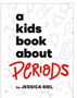 Kids Book about Periods , A(Kids Book)