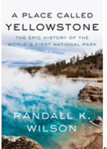 1024    Place Called Yellowstone, A: The Epic History of the World's First National Park