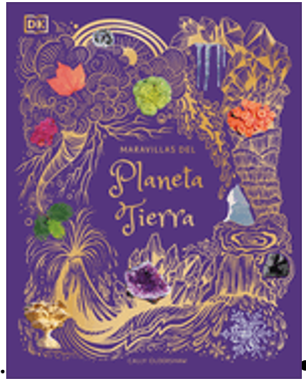 Maravillas del Planeta Tierra (an Anthology of Our Extraordinary Earth)   Spanish