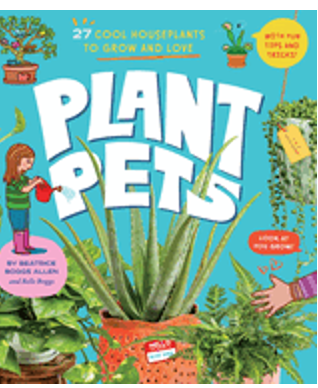 0824    Plant Pets: 27 Cool Houseplants to Grow and Love