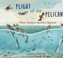 Plight of the Pelican: How Science Saved a Species (Books for a Better Earth)    Ages 5-8
