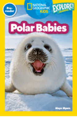 0125    Polar Babies (National Geographic Kids Explore! Readers, Pre-Reader)